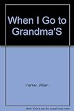 When I go to Grandma's