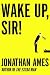 Wake Up, Sir! (Kindle Edition)