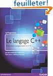 Le Langage C++: Initiez-vous � la pro...