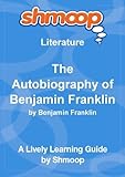 The Autobiography of Benjamin Franklin (Shmoop Literature Guide)