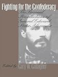 Fighting for the Confederacy: The Per...