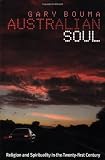 Australian Soul: Religion and Spirituality in the 21st Century