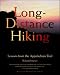 Long-Distance Hiking: Lessons from the Appalachian Trail (Official Guides to the Appalachian Trail) Long-Distance Hiking: Lessons from the Appalachian Trail (Official Guides to the Appalachian Trail)