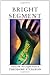 Bright Segment: Volume VIII: The Complete Stories of Theodore Sturgeon