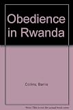 Obedience in Rwanda : a critical question