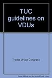 TUC guidelines on VDUs
