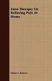  : Zone Therapy; Or, Relieving Pain At Home
