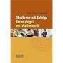 Studieren mit Erfolg: Keine Angst vor Mathematik