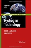 Hydrogen Technology: Mobile and Portable Applications (Green Energy and Technology)