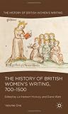 The History of British Women's Writing, 700-1500: Volume One