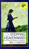 Stepping Heavenward: One Woman's Journey to Godliness [STEPPING HEAVENWARD]