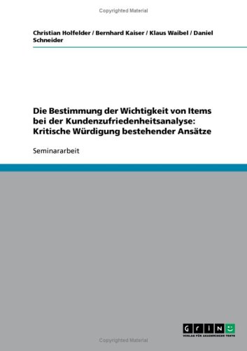 Die Bestimmung der Wichtigkeit von Items bei der Kundenzufriedenheitsanalyse: Kritische W�rdigung bestehender Ans�tze
