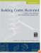 Building Codes Illustrated: A Guide to Understanding the 2006 International Building Code (Building Codes Illustrated)