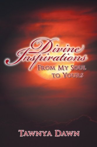 Divine Inspirations: From My Soul to Yours