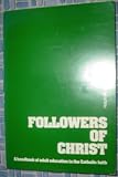 Followers of Christ : a handbook of adult education in the Catholic faith