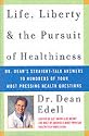 Life, Liberty, and the Pursuit of Healthiness: Dr. Dean's Straight-Talk Answers to Hundreds of Your Most Pressing Health Questions