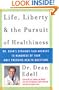 Life, Liberty, and the Pursuit of Healthiness: Dr. Dean's Straight-Talk Answers to Hundreds of Your Most Pressing Health Questions