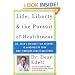 Life, Liberty, and the Pursuit of Healthiness: Dr. Dean's Straight-Talk Answers to Hundreds of Your Most Pressing Health Questions