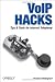 VoIP Hacks: Tips & Tools for Internet Telephony - Theodore Wallingford