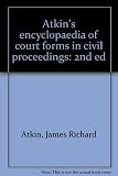 Atkin's encyclopaedia of court forms in civil proceedings : 2nd ed