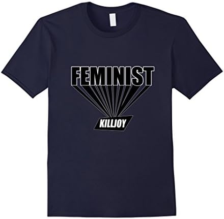 Feminist killjoy shirt for feminists - Male Medium - Navy