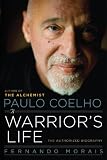 Paulo Coelho: A Warrior’s Life: The Authorized Biography
