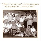 HERE'S TO NIGHTS WE'LL NEVER REMEMBER WITH FRIENDS WE'LL NEVER FORGET. Beverage Napkins