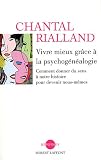 Acheter le livre Vivre mieux grâce à la psychogénéalogie : Comment donner du sens à notre histoire pour devenir nous-mêmes