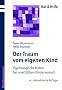 Der Traum vom eigenen Kind - Psychologische Hilfen bei unerf�lltem Kinderwunsch