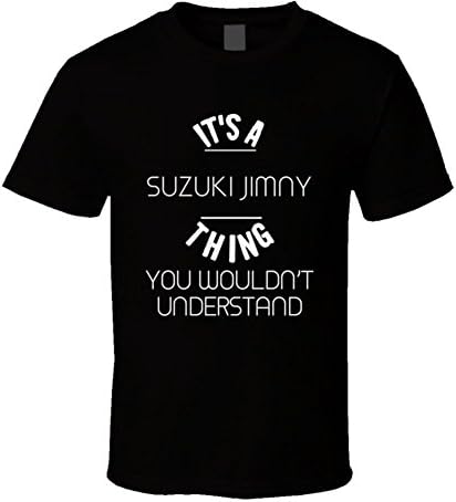 Jokertshirt Suzuki Jimny Thing Wouldnt Understand Funny Car Auto T Shirt M Black