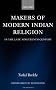 Makers of Modern Indian Religion in the Late Nineteenth Century