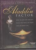 The Aladdin Factor: How to Ask for and Get What You Want in Every Area of Your Life