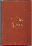 THINGS CHINESE: BEING NOTES ON VARIOUS SUBJECTS CONNECTED WITH CHINA.