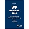 WP Handbuch 2006 Bd. 1. ( Wirtschaftsprüferhandbuch): Wirtschaftsprüfung, Rechnungslegung, Beratung WP Handbuch 2006 Bd. 1. ( Wirtschaftsprüferhandbuch): Wirtschaftsprüfung, Rechnungslegung, Beratung