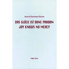 Anna & Bernhard Blume: Joy Knows No Mercy