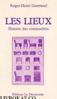 Les Lieux: Histoire des commodités