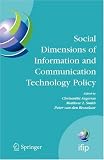 Social Dimensions of Information and Communication Technology Policy: Proceedings of the Eighth International Conference on Human Choice and Computers ... in Information and Communication Technology)