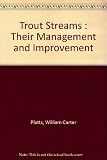 Trout streams : their management and improvement