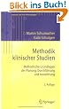 Methodik klinischer Studien: Methodische Grundlagen der Planung, Durchf�hrung und Auswertung: Methodische Grundlagen Der Planung, Durchfuhrung Und Auswertung (Statistik und ihre Anwendungen)