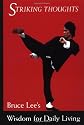 Striking Thoughts: Bruce Lee's Wisdom for Daily Living (The Bruce Lee library)