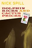 Dolphin Kicks and Cactus Pricks