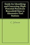 Guide for Identifying and Converting High-Potential Petroleum Brownfield Sites to Alternative Fuel Stations