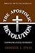 The Apostolic Revolution: Exploring the Apostolic Restoration and Reformation