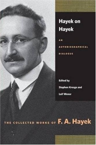 Hayek on Hayek: An Autobiological Dialogue