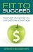 Book Fit To Succeed: Make Health and Wellness Your Competitive Advantage