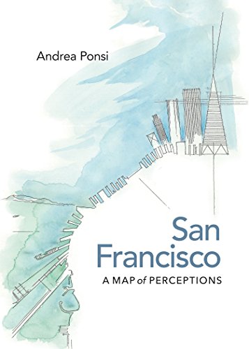 San Francisco: A Map of Perceptions (Page-Barbour Lectures)
