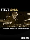 Steve Gadd: Drummers Collective 25th Anniversary Concert