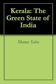 kerala: the green state of india - manas saha kerala: the green state of india - manas saha