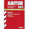 Abitur-Pr�fungsaufgaben Gymnasium Sachsen-Anhalt. Aufgabensammlung mit L�sungen / Deutsch Grund- und Leistungskursniveau 2013: Mit den ... Jahrg�nge 2009-2012 mit L�sungen
