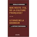 Que reste-t-il de la culture fran�aise ? : Suivi de Le souci de la grandeur